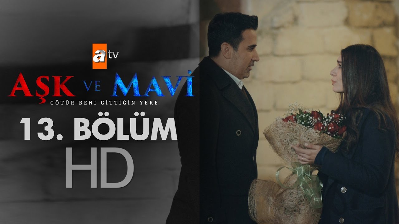 Aşk ve Mavi 13. Bölüm - atv
