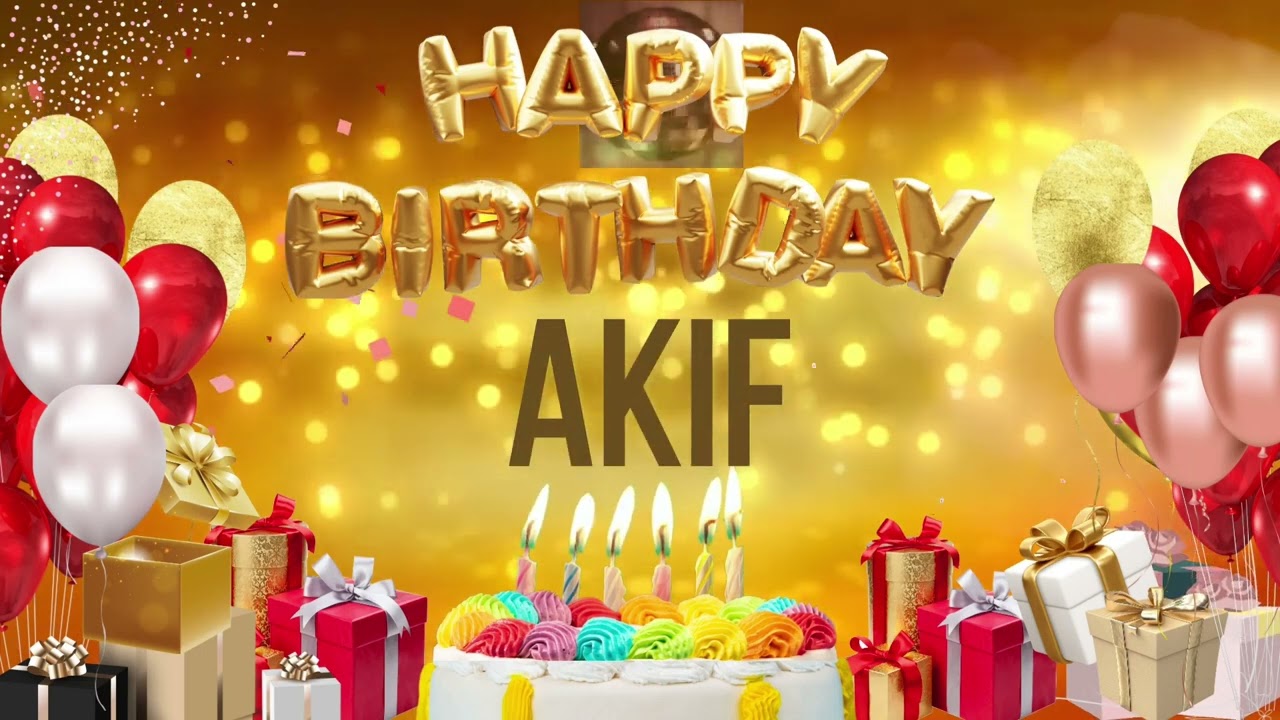 Akif - Happy Birthday Akif