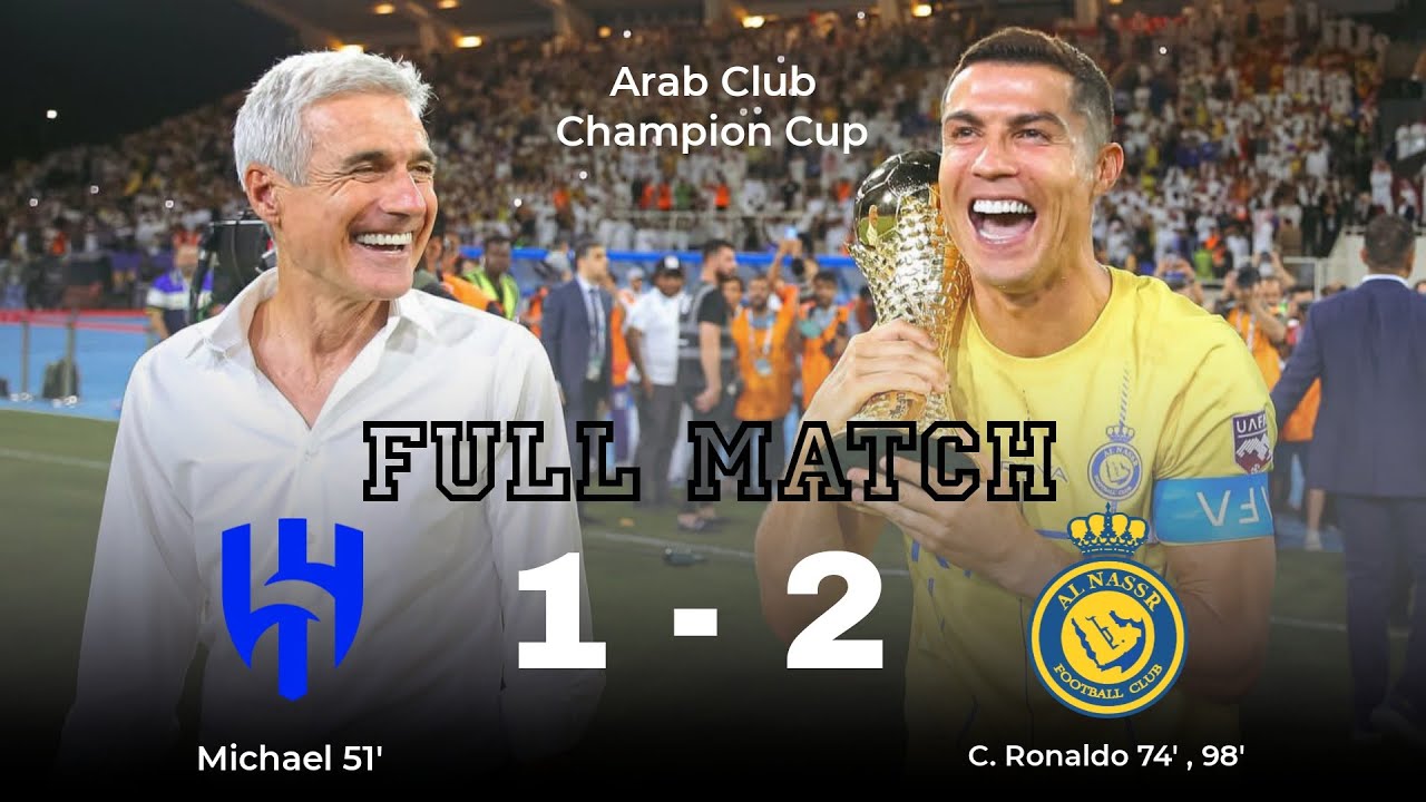 Al Hilal vs Al Nassr - Arab Club Champions Cup Final Football Full Match - 12 August 2023