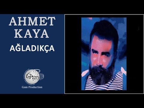 Ağladıkça (Ahmet Kaya)