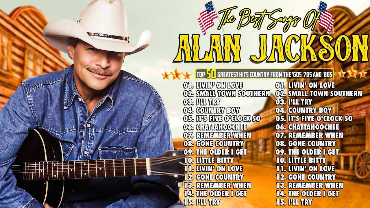 Alan Jackson 🎸 Best Classic Country Music || Alan Jackson Country Music Greatest Hits Of All Time