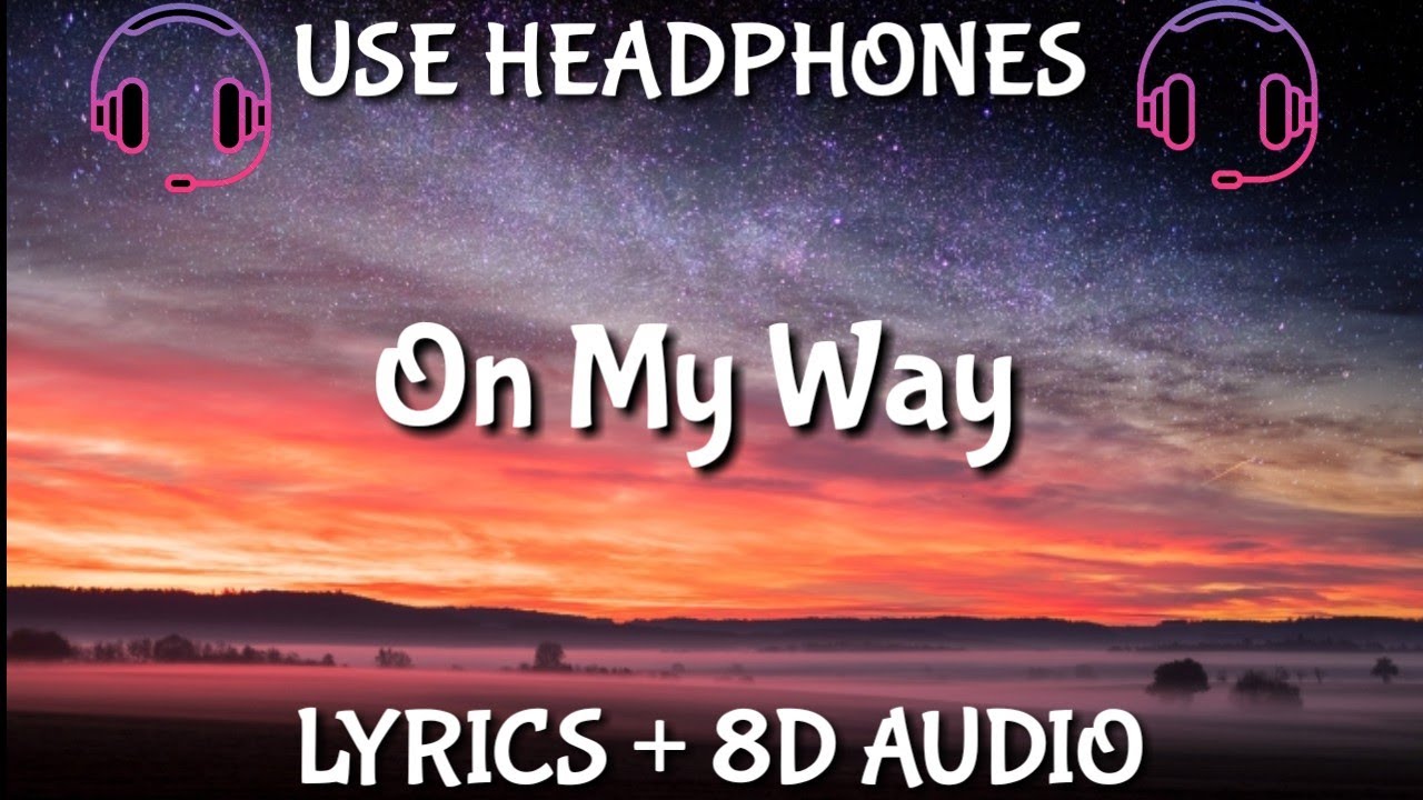 Alan Walker - On My Way ( Lyrics / Letra / 8D Audio/BASS BOOSTED ) feat. Sabrina Carpenter & Farruko