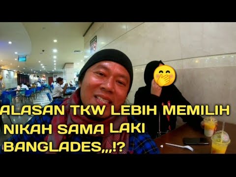 alasan TKW memilih nikah sama laki banglades