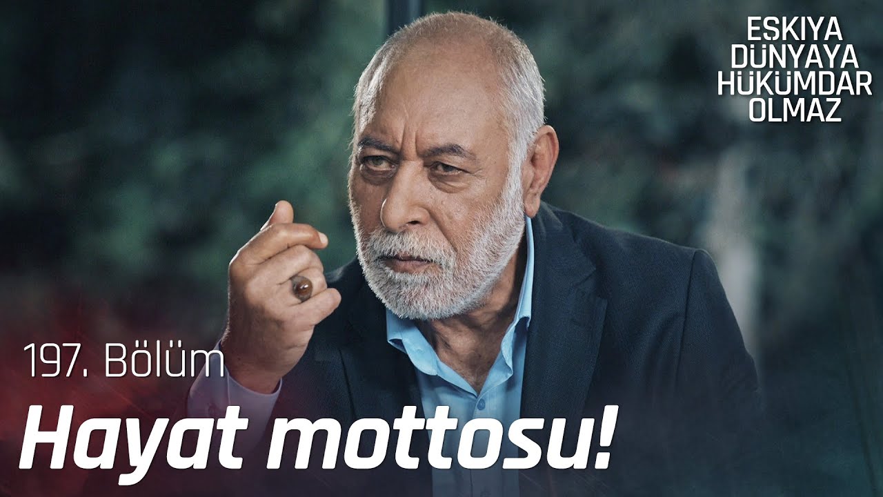 Çaldıklarımızı hayatın bizden çaldıklarına saysınlar - Eşkıya Dünyaya Hükümdar Olmaz 197. Bölüm