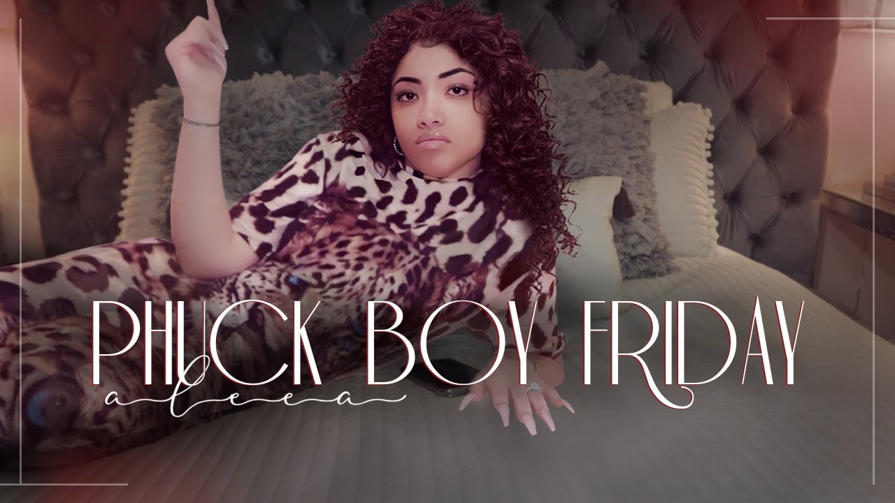 Aleea - Phuck Boy Friday (OFFICIAL MUSIC VIDEO)