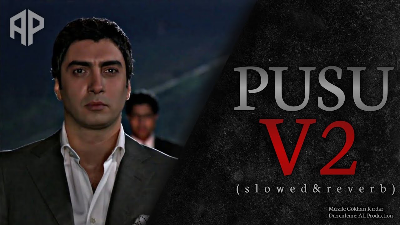 Ali Production - Pusu V2 Slowed & Reverb (Kurtlar Vadisi)