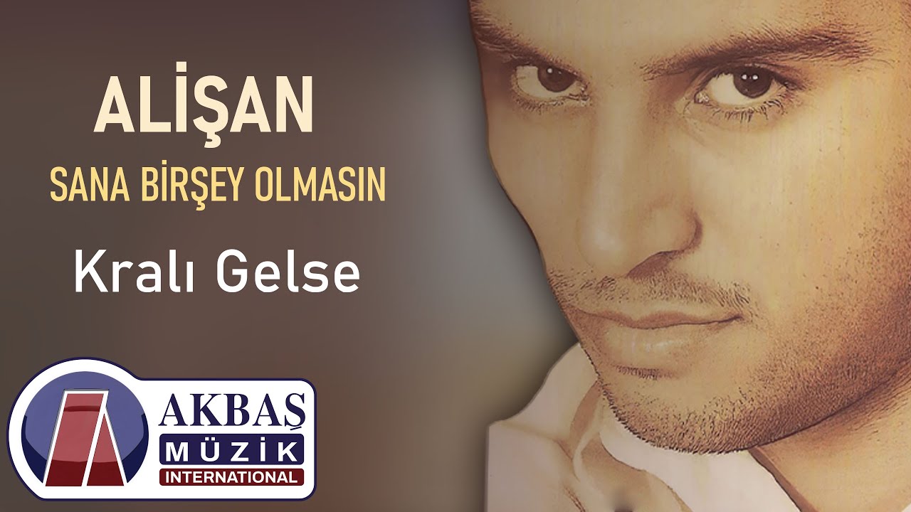 Alişan - Kralı Gelse