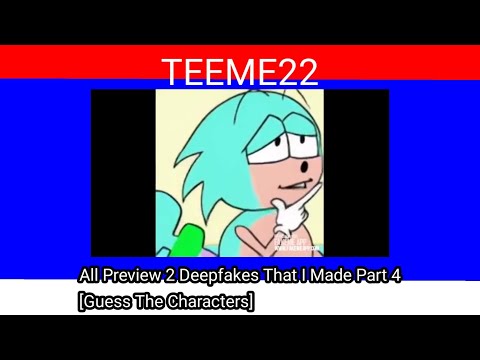 All Preview 2 Deepfakes That I Made Part 4 [Guess The Characters]