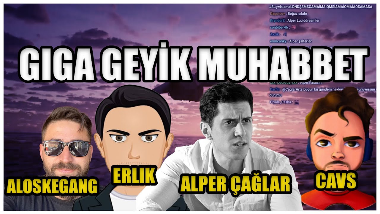 ALPER ÇAĞLAR ERLIK CAVS ALOSKEGANG GIGA GEYIK MUHABBET