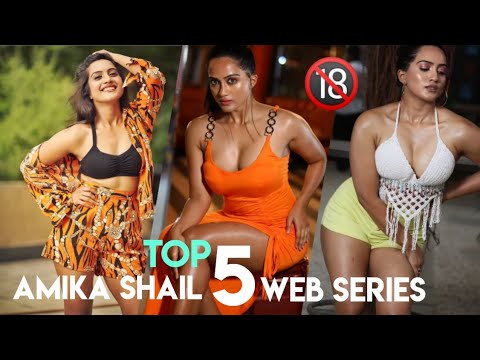 AMIKA SHAIL🔞🔞🔞HOT WEB 💦💦💦SERIES.. TOP-5...LIST... 💦