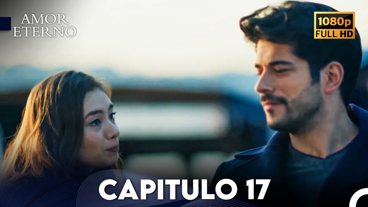 Amor Eterno Capítulo 17 (Doblado En Español)