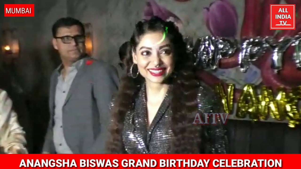 ANANGSHA BISWAS GRAND BIRTHDAY CELEBRATION