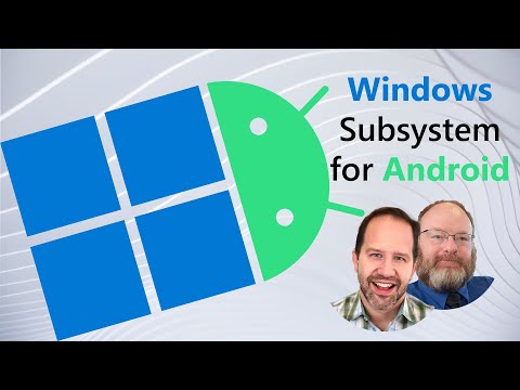 Android on Windows 11: A Developer's Perspective - Windows Subsystem for Android
