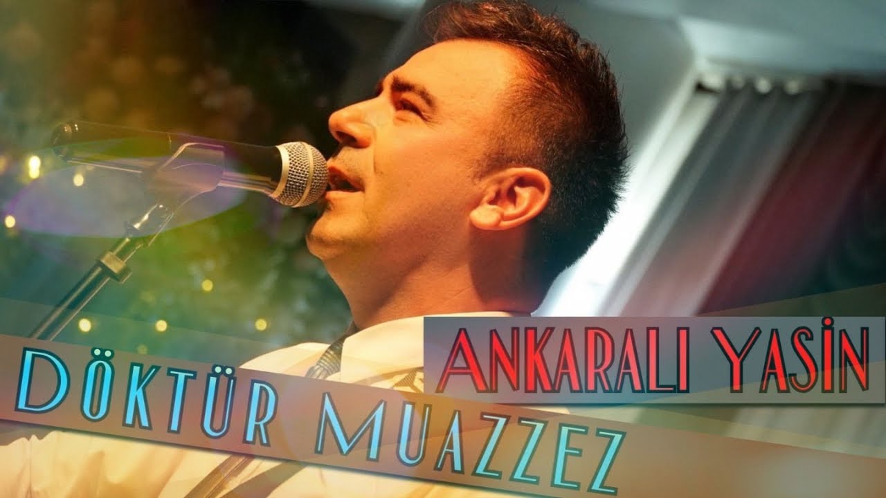 Ankaralı Yasin - Döktür Muazzez
