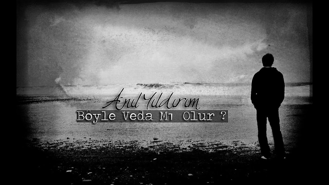 Anıl Yıldırım - Böyle Veda Mı Olur?