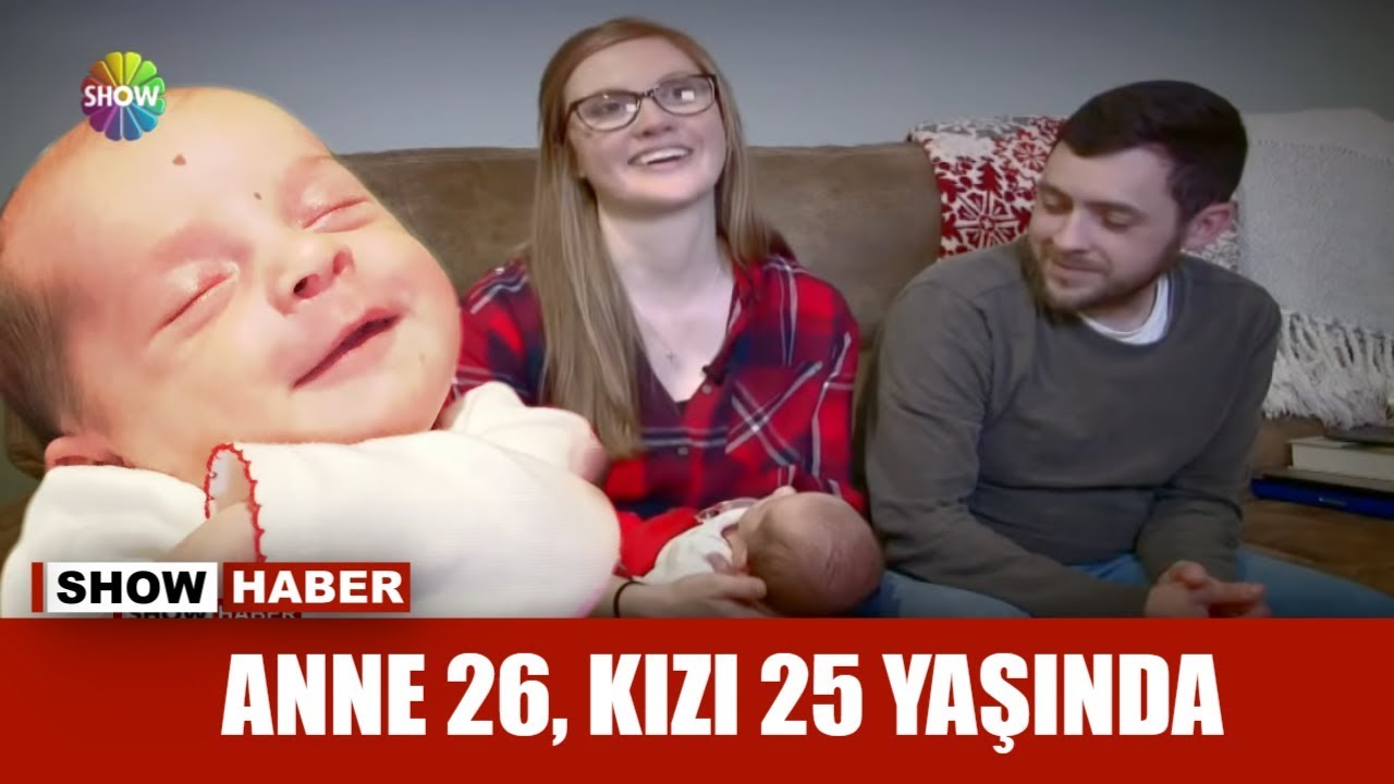 Anne 26, kızı 25 yaşında