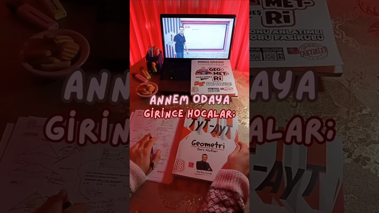 ANNEM ODAYA GİRİNCE HOCALAR; #yks2025 #keşfet #keşfetteyiz