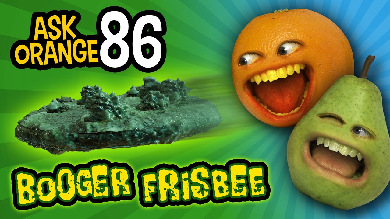 Annoying Orange - Ask Orange #86: Booger Frisbee!