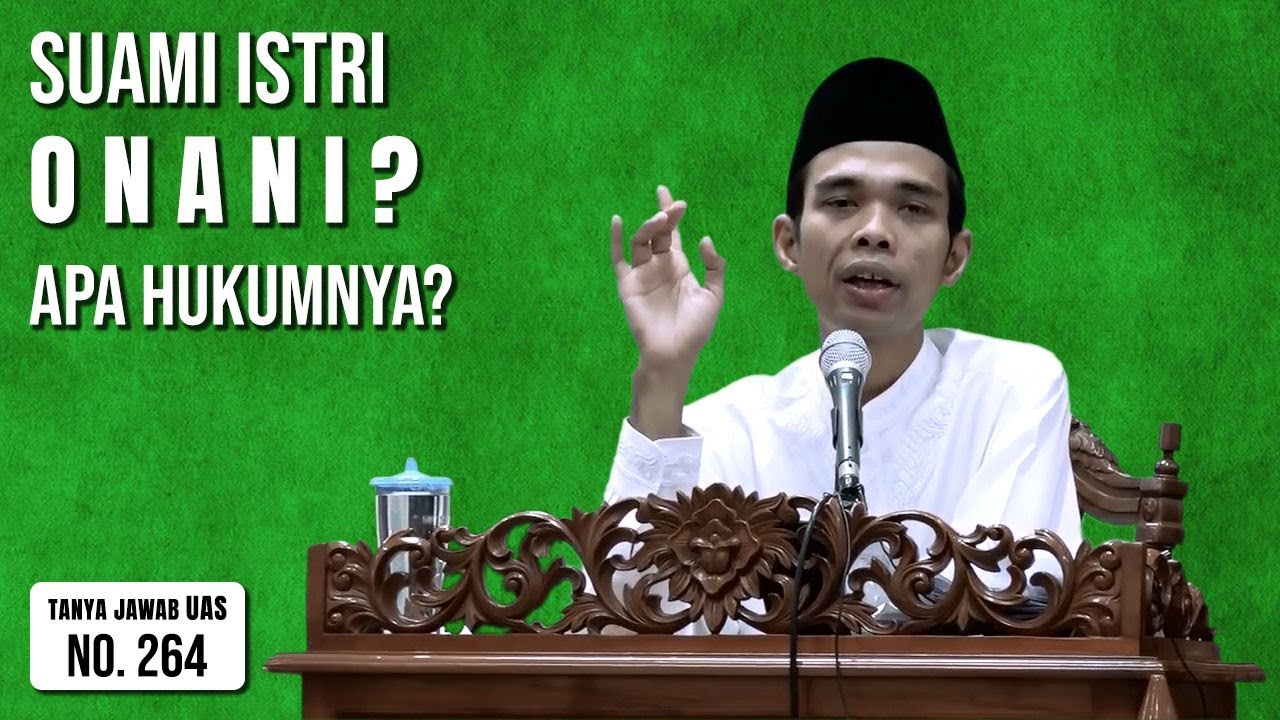 Apa Hukumnya Suami Istri Onani Karena Alasan Saling Berjauhan? (Tanya Jawab UAS #264)