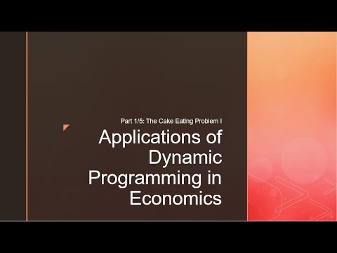 Applications of Dynamic Programming in Economics (1/5): The Cake Eating Problem I