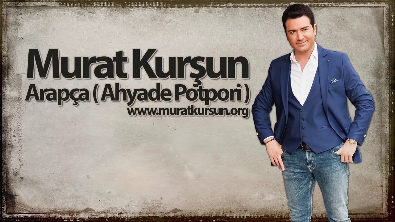 Arapça ♫ Ahyade آه ياد ♫ Potpori ♫ Murat Kurşun ♫ Muzik Video ♫ ( Official )