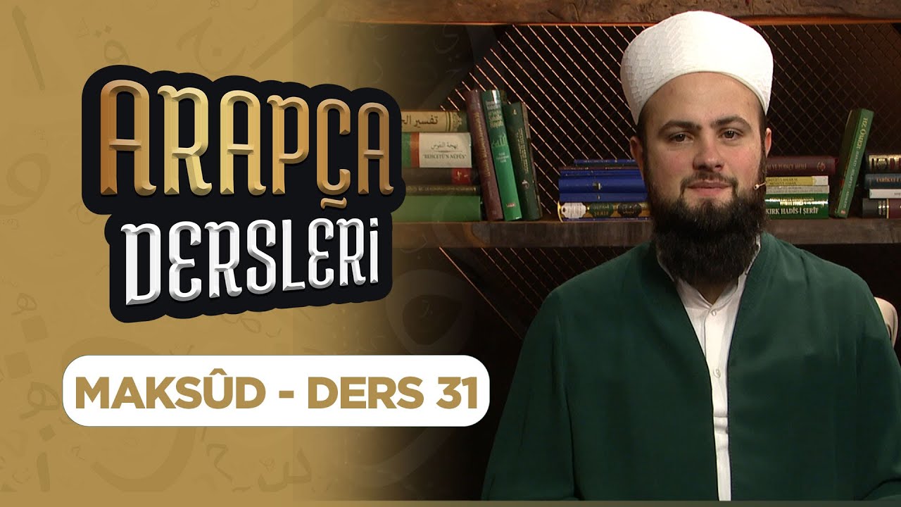 Arapça Dersleri Ders 31 (Maksûd-Ecvef-i Vav-i Fiillerin Muhtelife Çekimi) Lâlegül TV