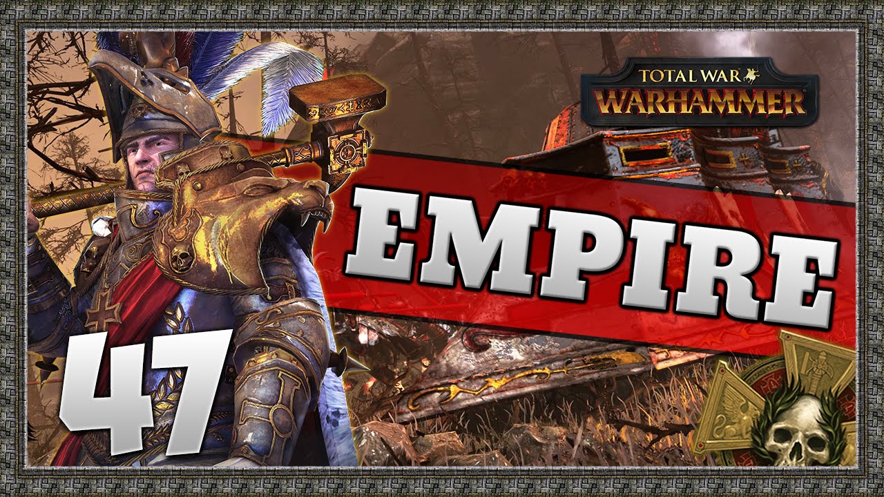 ARCH LECTOR TODBRINGER! Total War: Warhammer - Empire Campaign #47
