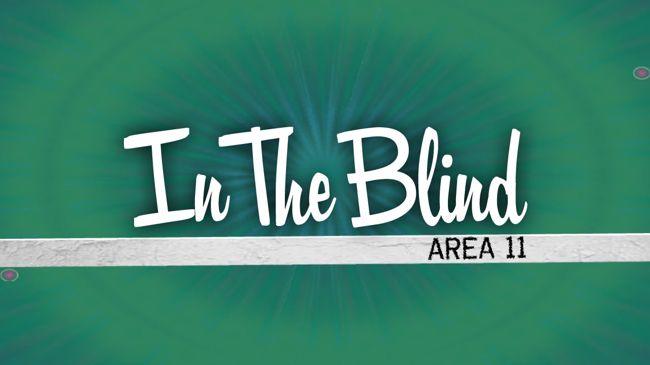 Area 11 - In The Blind (Lyrics) [Underline]