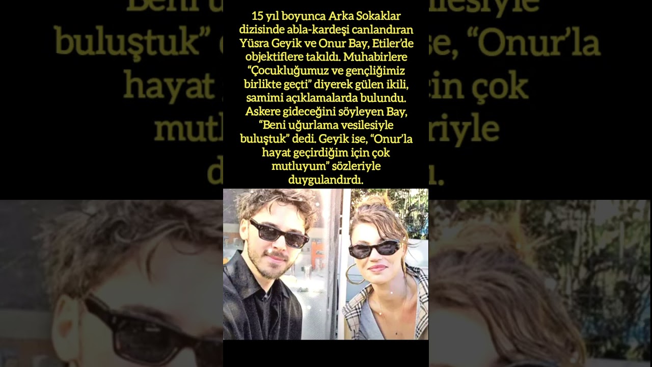 ARKA SOKAKLAR'IN EKRAN KARDEŞLERİ YÜSRA GEYİK VE ONUR BAY ETİLER'DE GÖRÜNTÜLENDİ