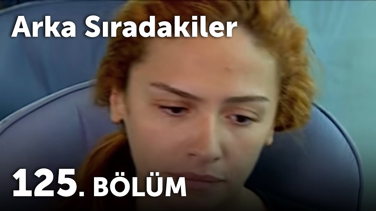 Arka Sıradakiler 125.Bölüm