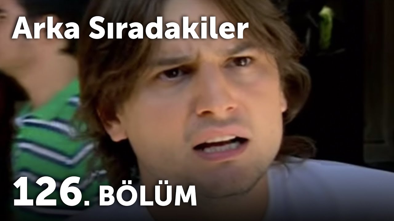 Arka Sıradakiler 126.Bölüm