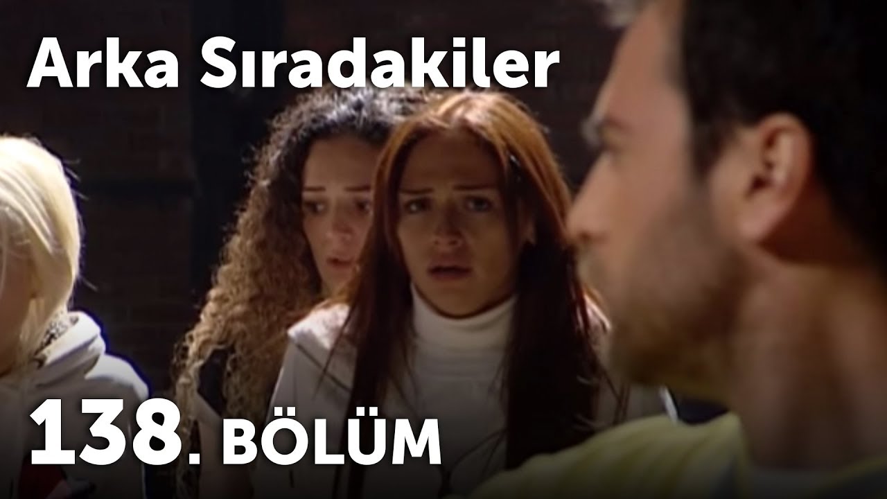 Arka Sıradakiler 138.Bölüm