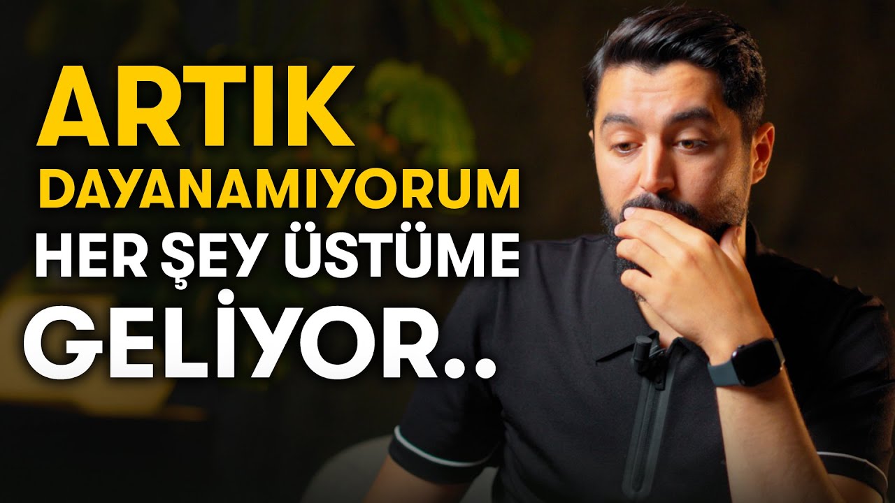 Artık dayanamıyorum, her şey üstüme geliyor..- Kendini çıkmazda hissedenler İzlesin|@onurrkaplan