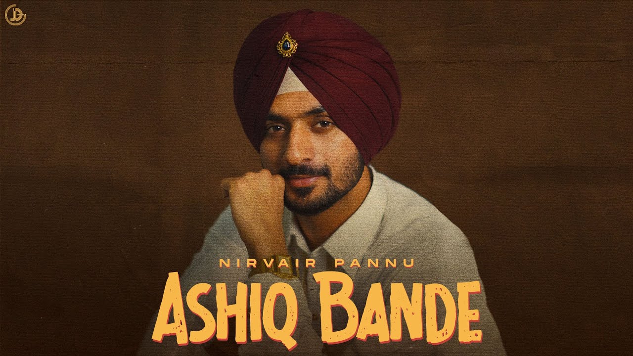 Ashiq Bande - Nirvair Pannu (Official Song) Lil Daku | Juke Dock