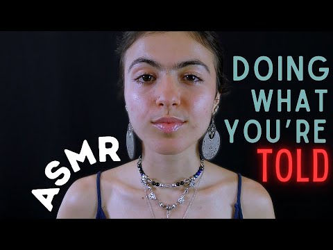 ASMR || doing exactly as you're told