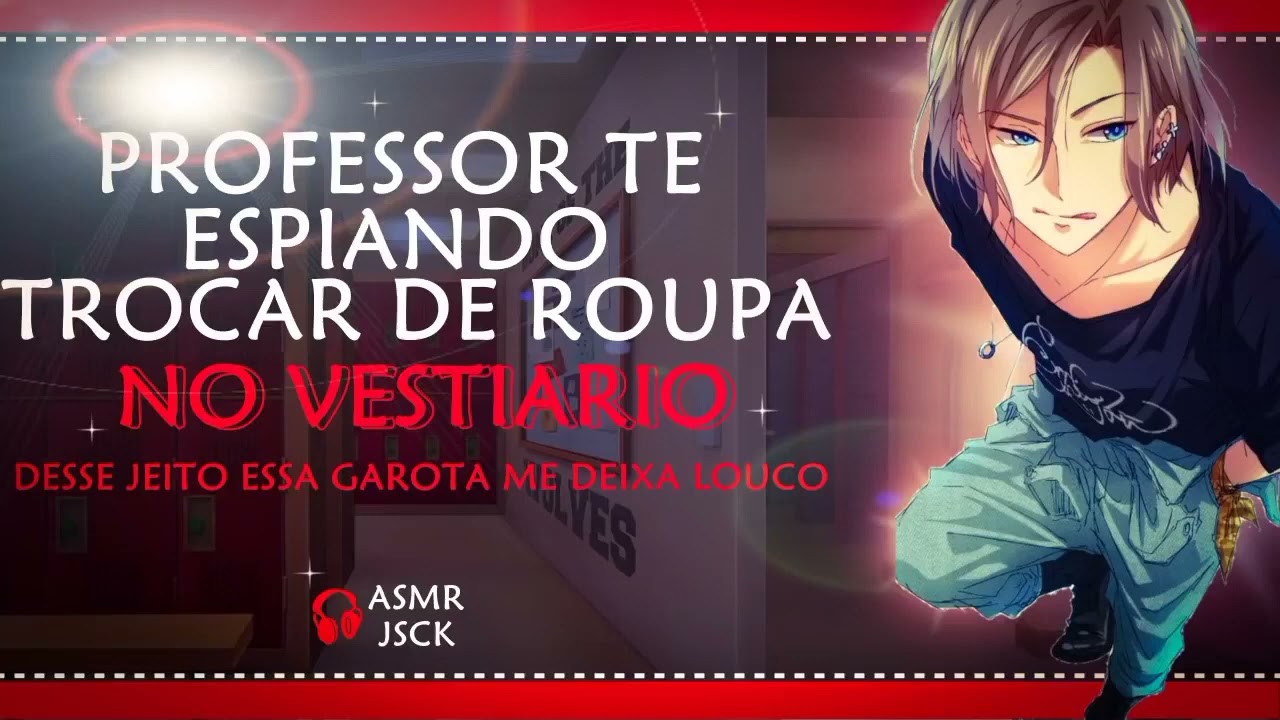 ASMR PROFESSOR TE ESPIANDO TROCAR DE ROUPA