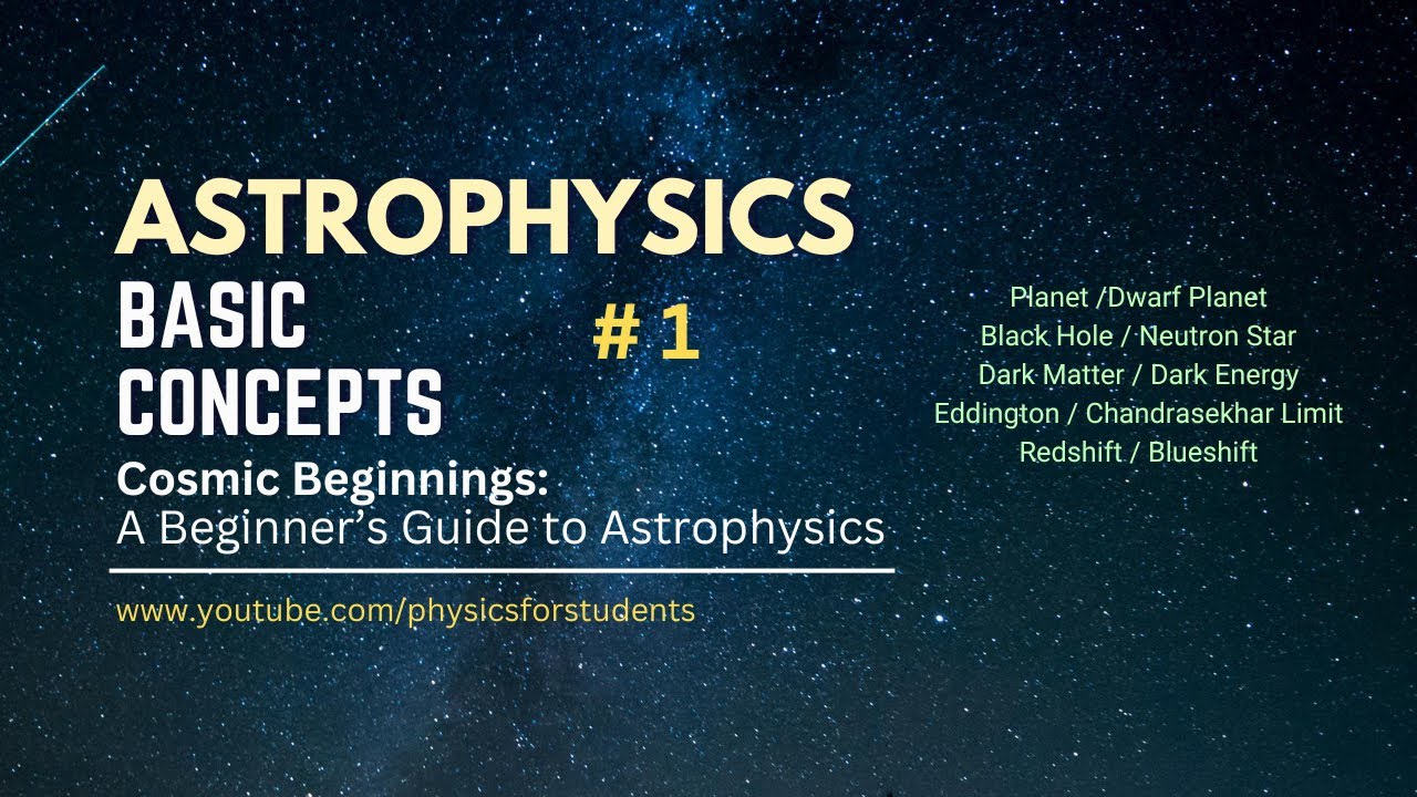 Astrophysics Basics | Astrophysics Basic Concepts | Basic Astrophysics for Beginners