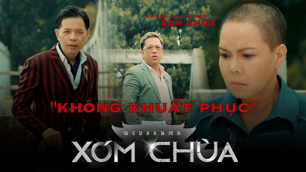 ATO - KHÔNG KHUẤT PHỤC - MV OFFICIAL (OST XÓM CHÙA 2022)