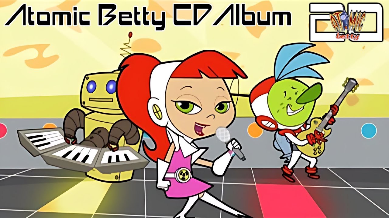 Atomic Betty CD Album (All Songs In One Video)