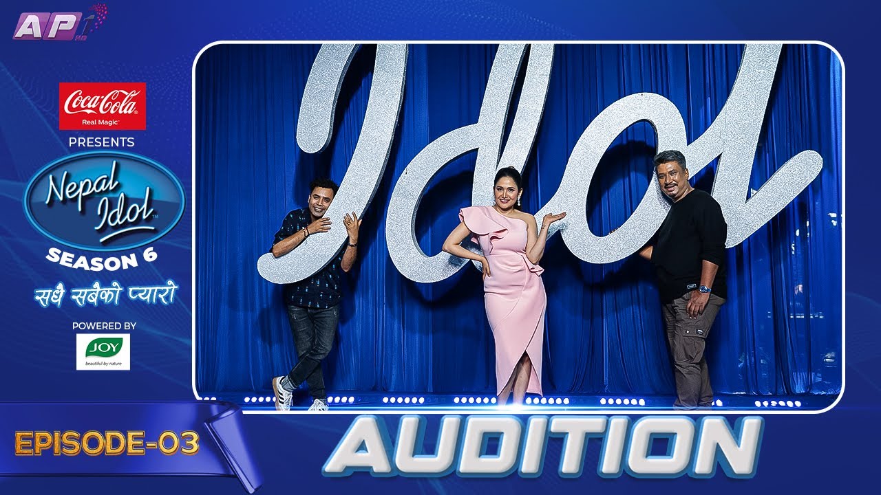 AUDITION | NEPAL IDOL SEASON 6 | EPISODE 03 | AP1 TV