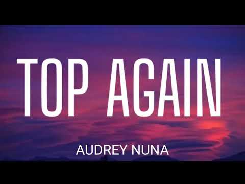 AUDREY NUNA - TOP AGAIN ( LYRICS )