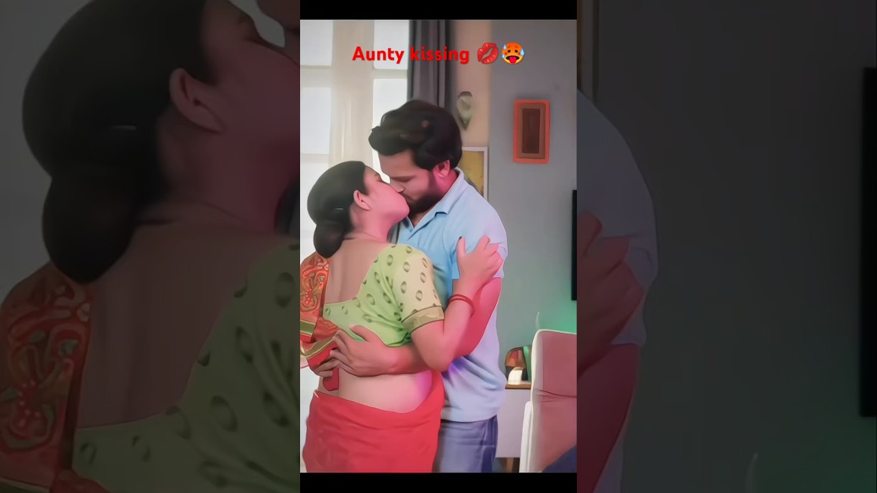 aunty 💕 lovers Kissing 💋#aunty #kiss #lover #hotaunty