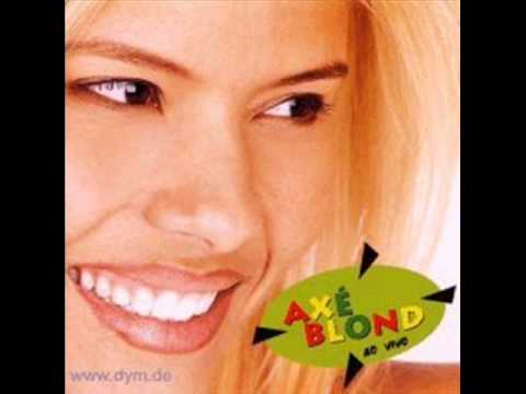 AXÉ BLOND - pega essa levada