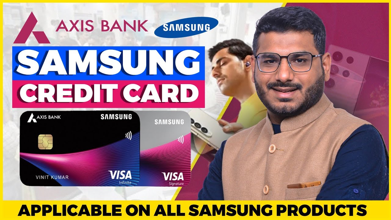 Axis Bank Samsung Credit Card - All Hidden Charges, Benefits - 10% Cashback