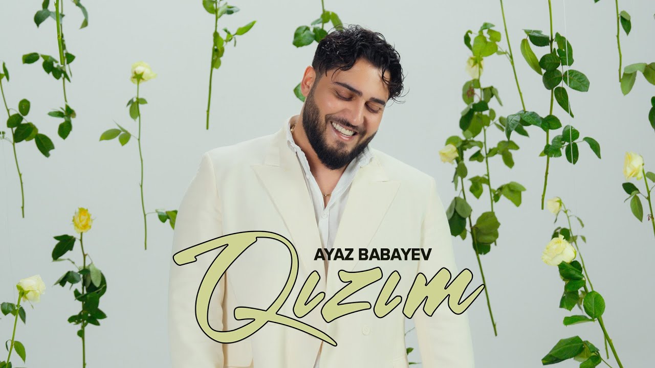Ayaz Babayev — Qızım (Rəsmi Musiqi Videosu)