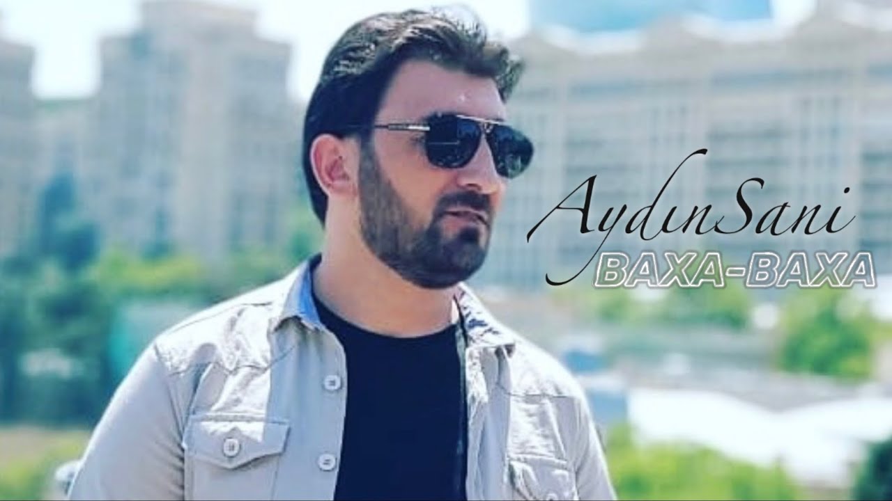 Aydın Sani - Baxa-Baxa