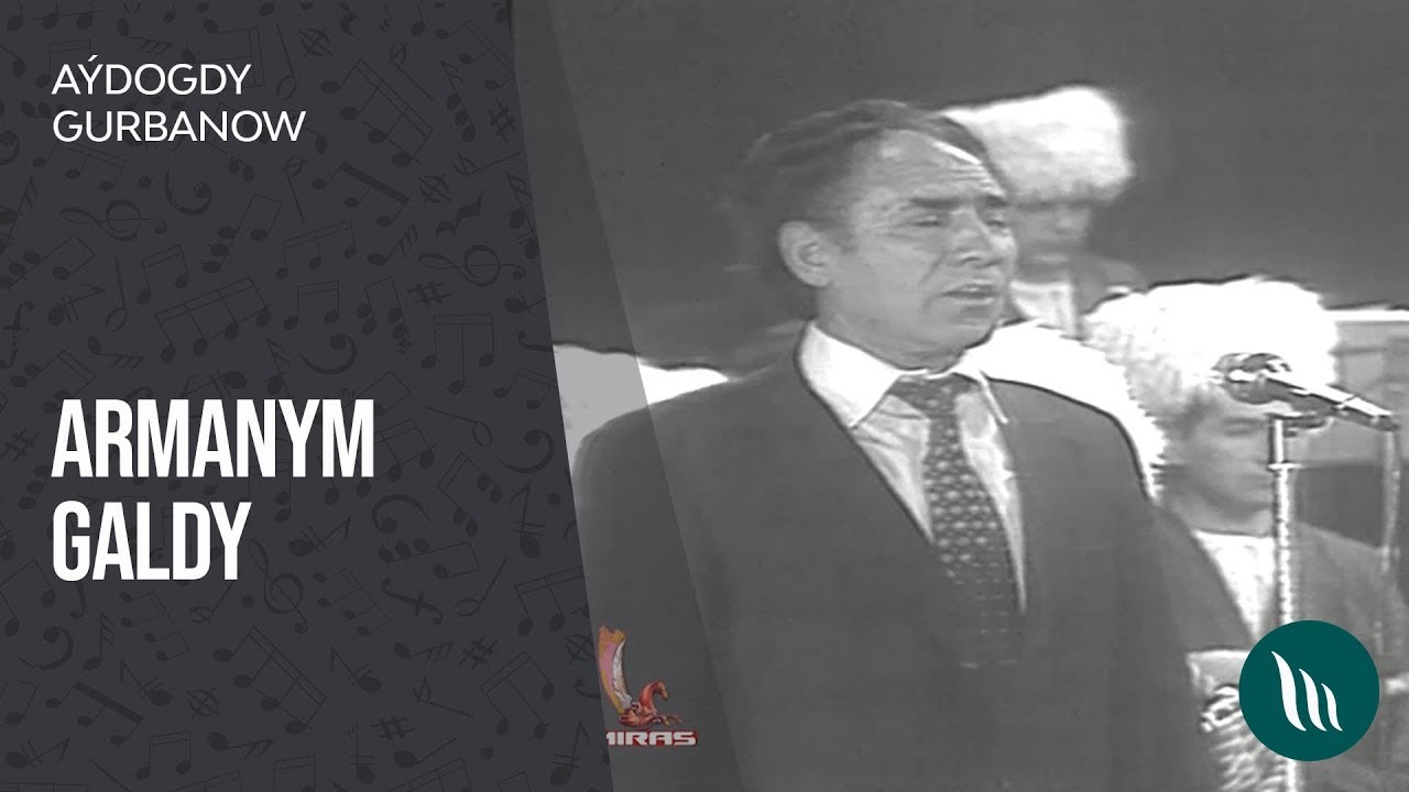 Aydogdy Gurbanow - Armanym galdy