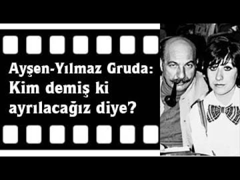 Ayşen-Yılmaz Gruda: Kim demiş ki ayrılacağız diye?