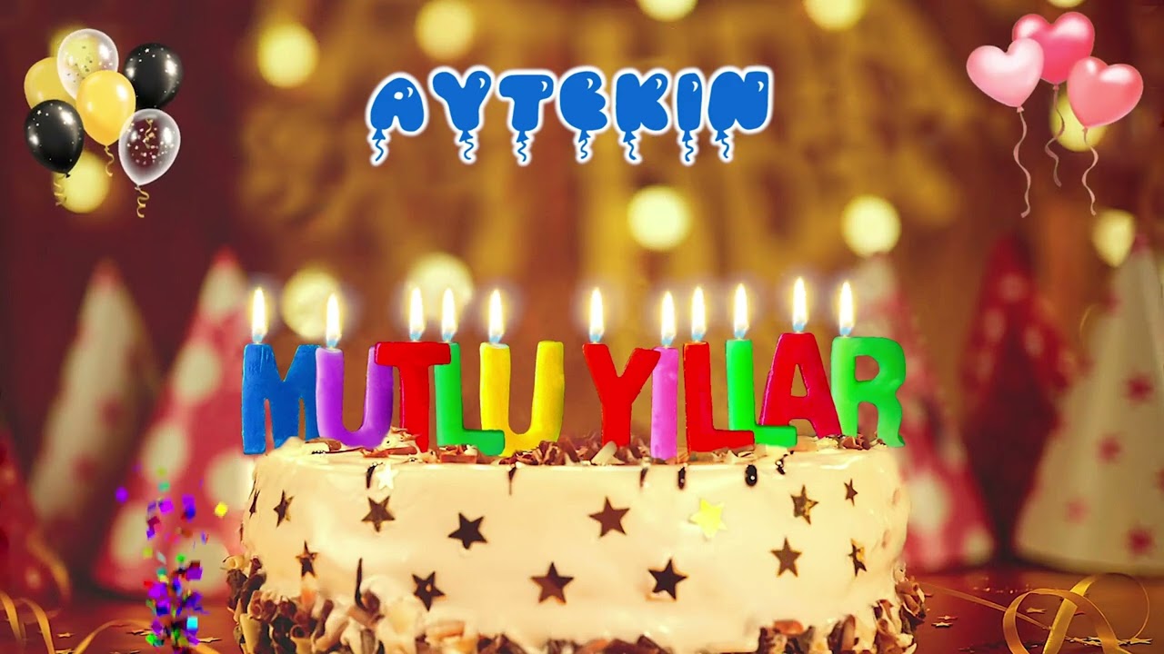 AYTEKiN iyi ki doğdun – Mutlu Yıllar