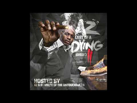 AZ - Last of a Dying Breed the Album Pt 2 | hosted by AZ